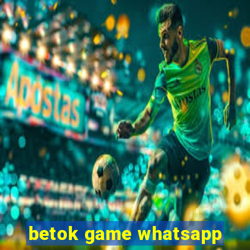 betok game whatsapp